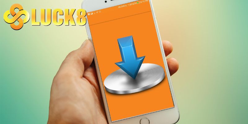 Tải App Luck8 nhanh chóng để trải nghiệm giải trí tối ưu